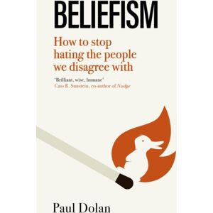 Little, Brown Book Group Beliefism : How To Stop Hating The People We Disagree With Little, Brown Book Group Beliefism : How To Stop Hating The People We Disagree With