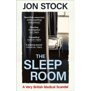 Little, Brown Book Group The Sleep Room : A Very British Medical Scandal Little, Brown Book Group The Sleep Room : A Very British Medical Scandal