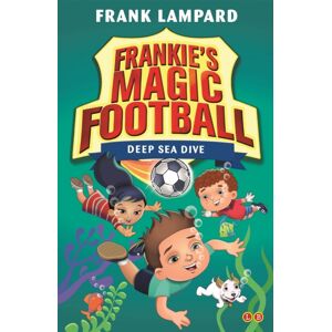 Hachette Children's Group Frankie'S Magic Football: Deep Sea Dive : Book 15 Hachette Children's Group Frankie'S Magic Football: Deep Sea Dive : Book 15
