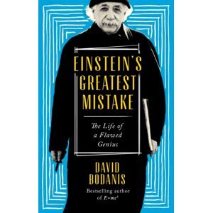 Little, Brown Book Group Einstein'S Greatest Mistake : The Life Of A Flawed Genius Little, Brown Book Group Einstein'S Greatest Mistake : The Life Of A Flawed Genius