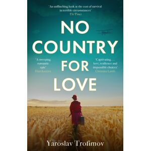 Little, Brown Book Group No Country For Love : Heartbreaking And Compelling World War 2 Fiction Little, Brown Book Group No Country For Love : Heartbreaking And Compelling World War 2 Fiction
