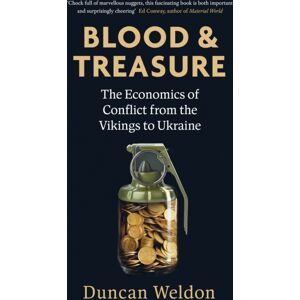 Little, Brown Book Group Blood And Treasure : The Economics Of Conflict From The Vikings To Ukraine Little, Brown Book Group Blood And Treasure : The Economics Of Conflict From The Vikings To Ukraine