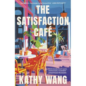 Little, Brown Book Group The Satisfaction Cafe : 'Insightful, Necessary And Beautiful' Ann Patchett Little, Brown Book Group The Satisfaction Cafe : 'Insightful, Necessary And Beautiful' Ann Patchett