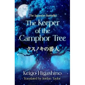 Little, Brown Book Group The Keeper Of The Camphor Tree : The Million-Copy Japanese seller Little, Brown Book Group The Keeper Of The Camphor Tree : The Million-Copy Japanese seller