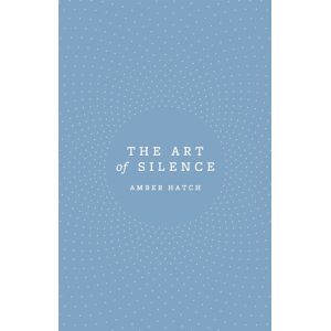 Little, Brown Book Group The Art Of Silence Little, Brown Book Group The Art Of Silence