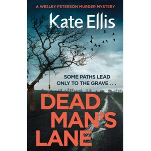 Little, Brown Book Group Dead Man'S Lane : Book 23 In The Di Wesley Peterson Crime Series Little, Brown Book Group Dead Man'S Lane : Book 23 In The Di Wesley Peterson Crime Series