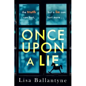 Little, Brown Book Group Once Upon A Lie : A Thrilling, Emotional Page-Turner From The Richard & Judy Book Club selling Author Little, Brown Book Group Once Upon A Lie : A Thrilling, Emotional Page-Turner From The Richard & Judy Book Club selling Author