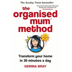 Little, Brown Book Group The Organised Mum Method : Transform Your Home In 30 Minutes A Day Little, Brown Book Group The Organised Mum Method : Transform Your Home In 30 Minutes A Day