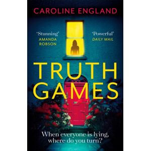 Little, Brown Book Group Truth Games : A Gripping, Twisty, Page-Turning Tale Of One Woman'S Secret Past Little, Brown Book Group Truth Games : A Gripping, Twisty, Page-Turning Tale Of One Woman'S Secret Past