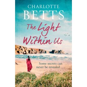 Little, Brown Book Group The Light Within Us : A Heart-Wrenching Historical Family Saga Set In Cornwall Little, Brown Book Group The Light Within Us : A Heart-Wrenching Historical Family Saga Set In Cornwall