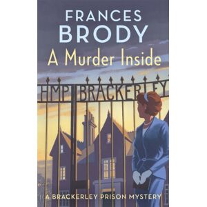 Little, Brown Book Group A Murder Inside : The First Mystery In A Brand Classic Crime Series Little, Brown Book Group A Murder Inside : The First Mystery In A Brand Classic Crime Series