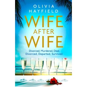 Little, Brown Book Group Wife After Wife : Deliciously Entertaining And Addictive, The Perfect Beach Read Little, Brown Book Group Wife After Wife : Deliciously Entertaining And Addictive, The Perfect Beach Read