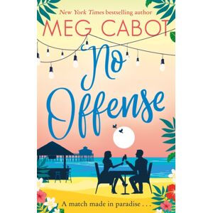 Little, Brown Book Group No Offense : Escape To Paradise With The Perfect Laugh Out Loud Summer Romcom Little, Brown Book Group No Offense : Escape To Paradise With The Perfect Laugh Out Loud Summer Romcom