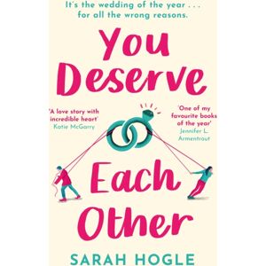Little, Brown Book Group You Deserve Each Other : The Perfect Escapist Feel-Good Romance Little, Brown Book Group You Deserve Each Other : The Perfect Escapist Feel-Good Romance
