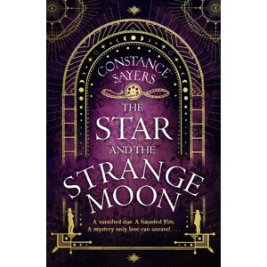 Little, Brown Book Group The Star And The Strange Moon Little, Brown Book Group The Star And The Strange Moon