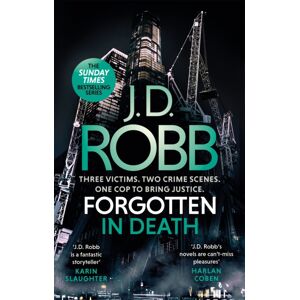 Little, Brown Book Group Forgotten In Death: An Eve Dallas Thriller (In Death 53) Little, Brown Book Group Forgotten In Death: An Eve Dallas Thriller (In Death 53)
