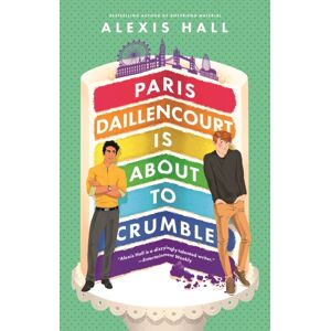 Little, Brown Book Group Paris Daillencourt Is About To Crumble : By The Author Of Boyfriend Material Little, Brown Book Group Paris Daillencourt Is About To Crumble : By The Author Of Boyfriend Material