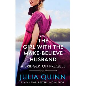 Little, Brown Book Group The Girl With The Make-Believe Husband : A Bridgerton Prequel Little, Brown Book Group The Girl With The Make-Believe Husband : A Bridgerton Prequel