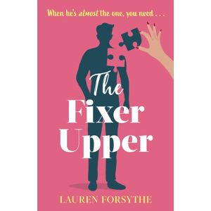 Little, Brown Book Group The Fixer Upper : A Romantic Comedy For Exhausted Women Little, Brown Book Group The Fixer Upper : A Romantic Comedy For Exhausted Women