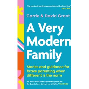 Little, Brown Book Group A Very Modern Family : Stories And Guidance For Brave Parenting When Different Is The Norm Little, Brown Book Group A Very Modern Family : Stories And Guidance For Brave Parenting When Different Is The Norm