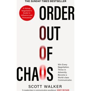 Little, Brown Book Group Order Out Of Chaos : A Kidnap Negotiator'S Guide To Influence And Persuasion. The Sunday Times seller Little, Brown Book Group Order Out Of Chaos : A Kidnap Negotiator'S Guide To Influence And Persuasion. The Sunday Times seller
