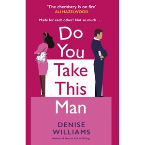 Little, Brown Book Group Do You Take This Man : The Perfect Enemies-To-Lovers Romcom Little, Brown Book Group Do You Take This Man : The Perfect Enemies-To-Lovers Romcom