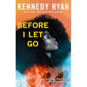 Little, Brown Book Group Before I Let Go : The Perfect Angst-Ridden Romance Little, Brown Book Group Before I Let Go : The Perfect Angst-Ridden Romance