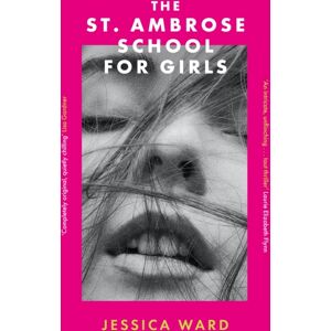 Little, Brown Book Group The St. Ambrose School For Girls : A Darkly Gripping Coming-Of-Age Story, Filled With Secrets And Twisted Friendships Little, Brown Book Group The St. Ambrose School For Girls : A Darkly Gripping Coming-Of-Age Story, Filled With Secrets And Twisted Friendships