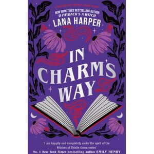 Little, Brown Book Group In Charm'S Way : A Deliciously Witchy Rom-Com Of Forbidden Spells And Unexpected Love Little, Brown Book Group In Charm'S Way : A Deliciously Witchy Rom-Com Of Forbidden Spells And Unexpected Love