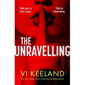 Little, Brown Book Group The Unravelling : An Addictive, Spicy And Fast-Paced Thriller Little, Brown Book Group The Unravelling : An Addictive, Spicy And Fast-Paced Thriller