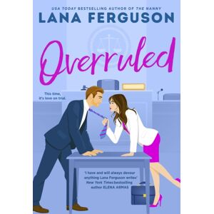 Little, Brown Book Group Overruled : The Unmissable Steamy Workplace Romance From selling Author Of The Nanny Little, Brown Book Group Overruled : The Unmissable Steamy Workplace Romance From selling Author Of The Nanny