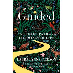 Little, Brown Book Group Guided : The Secret Path To An Illuminated Life Little, Brown Book Group Guided : The Secret Path To An Illuminated Life