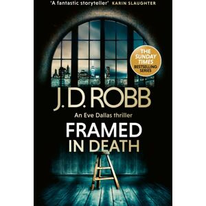 Little, Brown Book Group Framed In Death: An Eve Dallas Thriller (In Death 61) Little, Brown Book Group Framed In Death: An Eve Dallas Thriller (In Death 61)