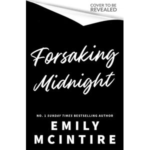 Little, Brown Book Group Forsaking Midnight : The Hot Forbidden Romance From The selling Author Of The Never After Series Little, Brown Book Group Forsaking Midnight : The Hot Forbidden Romance From The selling Author Of The Never After Series