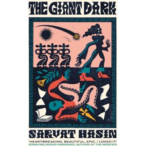 John Murray Press The Giant Dark : An Award-Winning Novel About Love And Fame John Murray Press The Giant Dark : An Award-Winning Novel About Love And Fame