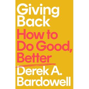 John Murray Press Giving Back : How To Do Good, Better John Murray Press Giving Back : How To Do Good, Better