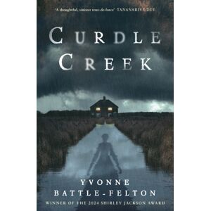 John Murray Press Curdle Creek : Winner Of The 2024 Shirley Jackson Novel Award John Murray Press Curdle Creek : Winner Of The 2024 Shirley Jackson Novel Award