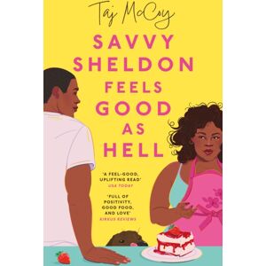John Murray Press Savvy Sheldon Feels Good As Hell : A 'Heartfelt, Hopeful And Humorous' (Booklist), Utterly Unputdownable Rom-Com John Murray Press Savvy Sheldon Feels Good As Hell : A 'Heartfelt, Hopeful And Humorous' (Booklist), Utterly Unputdownable Rom-Com