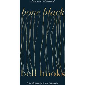 John Murray Press Bone Black : The Undiscovered Memoir From The Author Of The Cult Classic All About Love John Murray Press Bone Black : The Undiscovered Memoir From The Author Of The Cult Classic All About Love