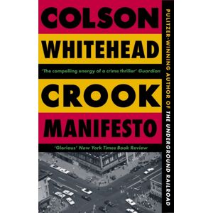 Little, Brown Book Group Crook Manifesto : ‘fast, Fun, Ribald’ Sunday Times (The Harlem Trilogy Book 2) Little, Brown Book Group Crook Manifesto : ‘fast, Fun, Ribald’ Sunday Times (The Harlem Trilogy Book 2)
