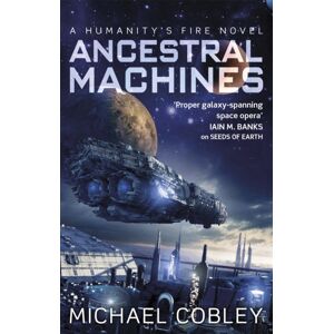Little, Brown Book Group Ancestral Machines : A Humanity'S Fire Novel Little, Brown Book Group Ancestral Machines : A Humanity'S Fire Novel