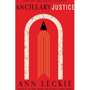 Little, Brown Book Group Ancillary Justice : The Hugo, Nebula And Arthur C. Clarke Award Winner Little, Brown Book Group Ancillary Justice : The Hugo, Nebula And Arthur C. Clarke Award Winner
