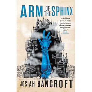 Little, Brown Book Group Arm Of The Sphinx : Book Two Of The Books Of Babel Little, Brown Book Group Arm Of The Sphinx : Book Two Of The Books Of Babel