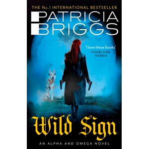 Little, Brown Book Group Wild Sign : An Alpha And Omega Novel: Book 6 Little, Brown Book Group Wild Sign : An Alpha And Omega Novel: Book 6