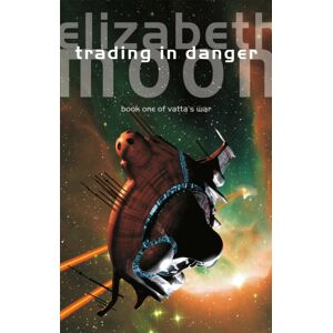 Little, Brown Book Group Trading In Danger : Vatta'S War: Book One Little, Brown Book Group Trading In Danger : Vatta'S War: Book One