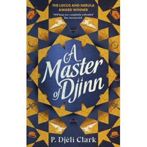Little, Brown Book Group A Master Of Djinn : The Nebula And Locus Award-Winner Little, Brown Book Group A Master Of Djinn : The Nebula And Locus Award-Winner