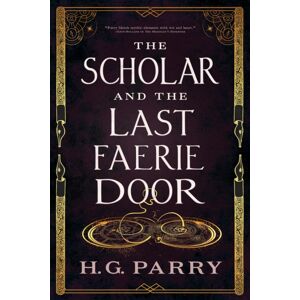 Little, Brown Book Group The Scholar And The Last Faerie Door Little, Brown Book Group The Scholar And The Last Faerie Door