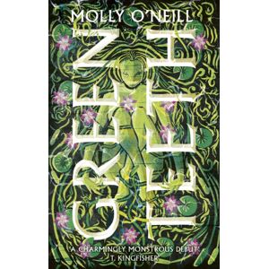 Little, Brown Book Group Greenteeth : A Monstrously Cosy Tale Of Fae, Folklore And Found Family Little, Brown Book Group Greenteeth : A Monstrously Cosy Tale Of Fae, Folklore And Found Family