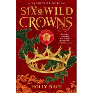 Little, Brown Book Group Six Wild Crowns : Your Romantic Epic Fantasy Obsession Little, Brown Book Group Six Wild Crowns : Your Romantic Epic Fantasy Obsession