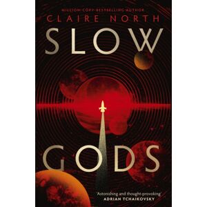 Little, Brown Book Group Slow Gods : A Space Opera Of Breathtaking Imagination From The Most Original Voice In Speculative Fiction Little, Brown Book Group Slow Gods : A Space Opera Of Breathtaking Imagination From The Most Original Voice In Speculative Fiction